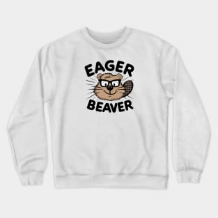 Eager Beaver: Always on the Go! Crewneck Sweatshirt